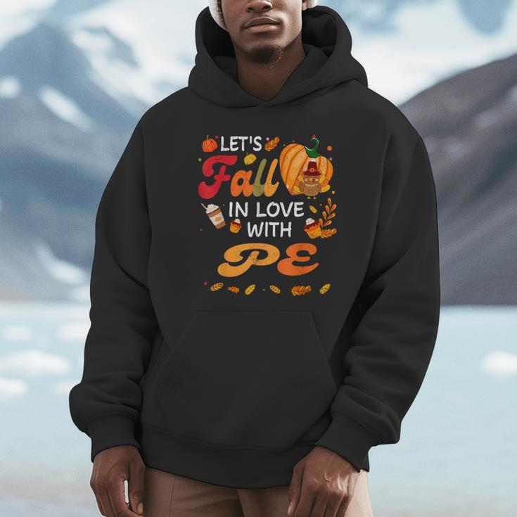 Lets Fall In Love With PE Teacher Thanksgiving Unisex Hoodie, novelty gifts, funny gifts Lets Fall In Love With PE Teacher Thanksgiving Unisex Hoodie, novelty gifts, funny gifts
