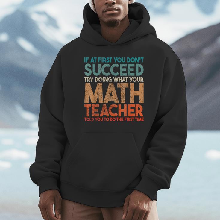 If At First You Don't Succeed Try Doing Math Teacher Unisex Hoodie, novelty gifts, funny gifts If At First You Don't Succeed Try Doing Math Teacher Unisex Hoodie, novelty gifts, funny gifts