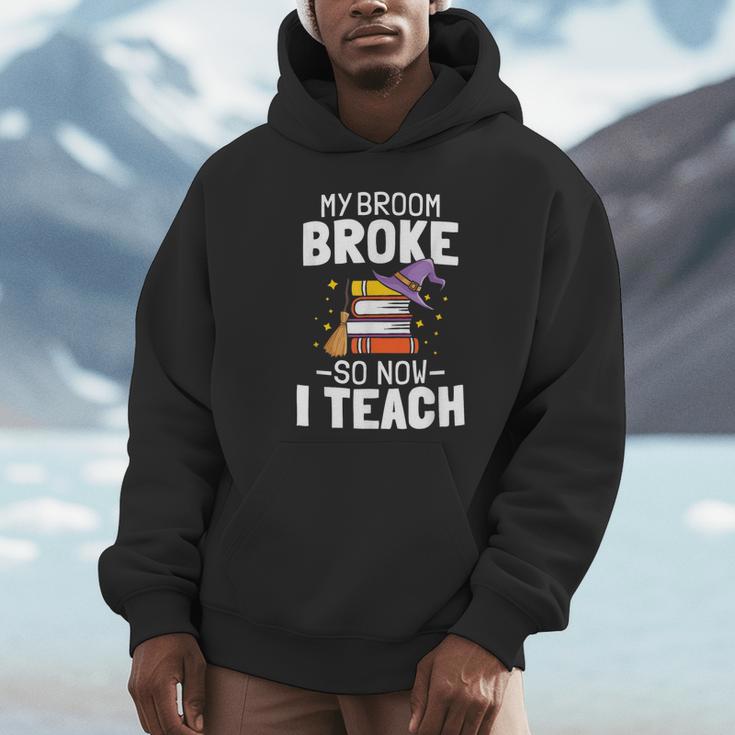 Halloween Teacher Tee My Broom Broke So Now I Teach Unisex Hoodie, novelty gifts, funny gifts Halloween Teacher Tee My Broom Broke So Now I Teach Unisex Hoodie, novelty gifts, funny gifts