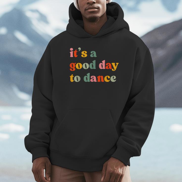 It's A Good Day To Dance Dance Teacher Dancing Dancer Unisex Hoodie, novelty gifts, funny gifts
