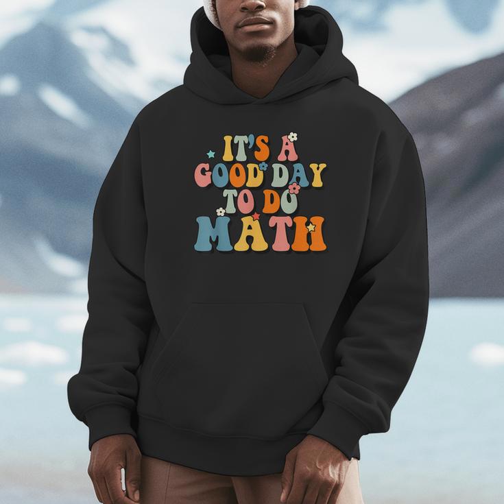 Its A Good Day To Do Math Retro Math Teacher Student Unisex Hoodie, novelty gifts, funny gifts