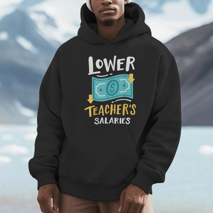 Lower Teacher's Salaries For Men Women Girls Kids Unisex Hoodie, novelty gifts, funny gifts Lower Teacher's Salaries For Men Women Girls Kids Unisex Hoodie, novelty gifts, funny gifts