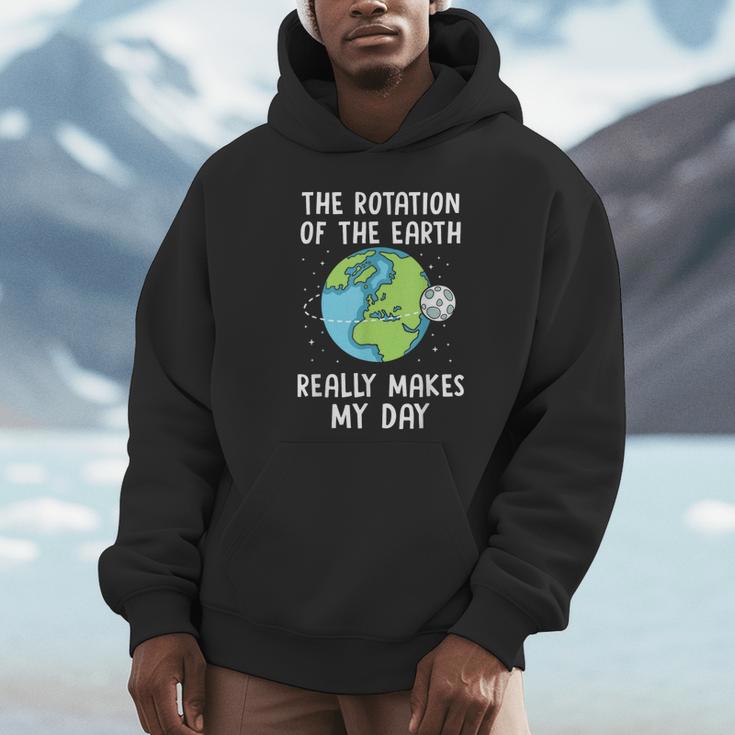 Rotation Of The Earth Makes My Day Science Teacher Earth Day Unisex Hoodie, novelty gifts, funny gifts