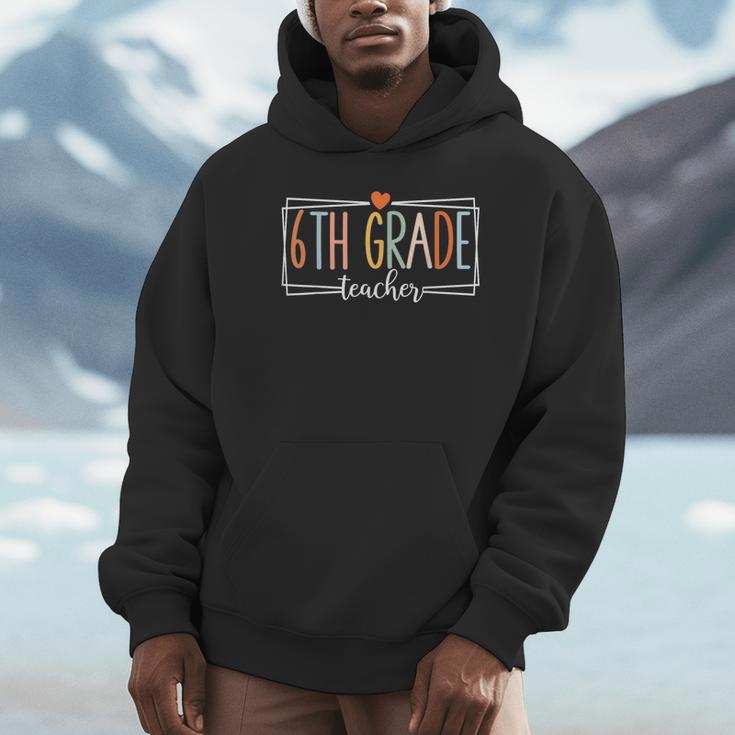 Sixth Grade Teacher 6th Grade Teachers Back To School For Men Women Kids Unisex Hoodie, novelty gifts, funny gifts