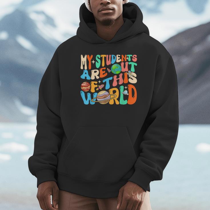 My Students Are Out Of This World Space Groovy Teacher Unisex Hoodie, novelty gifts, funny gifts My Students Are Out Of This World Space Groovy Teacher Unisex Hoodie, novelty gifts, funny gifts