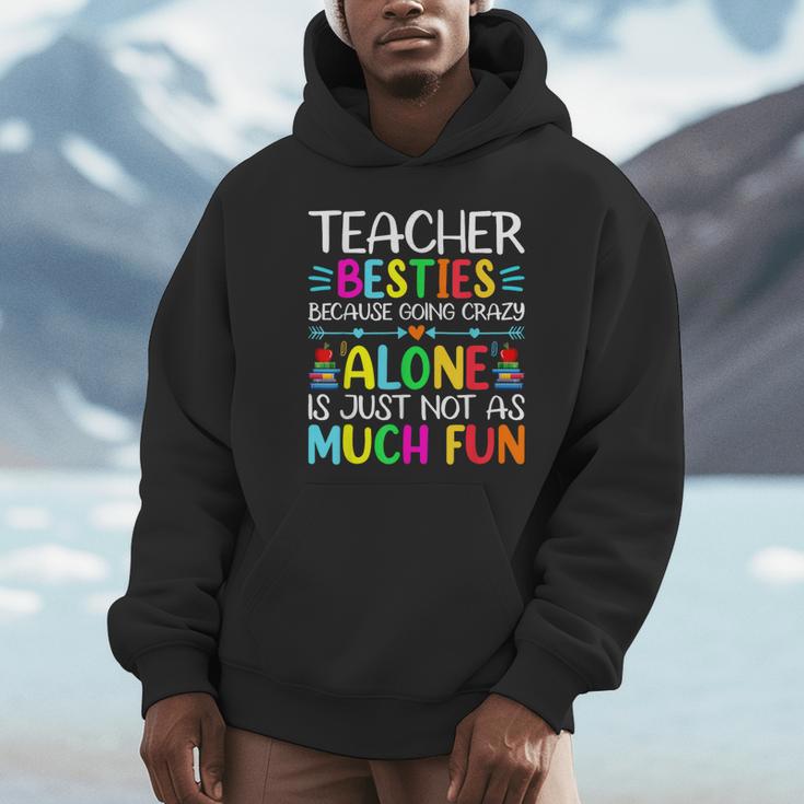 Teacher Besties Because Going Crazy Alone Is Not Fun Unisex Hoodie, novelty gifts, funny gifts Teacher Besties Because Going Crazy Alone Is Not Fun Unisex Hoodie, novelty gifts, funny gifts