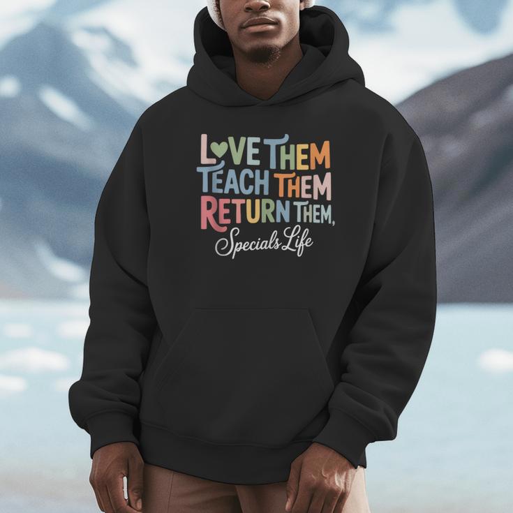 Women Teach Them Love Them Return Them Specials Teacher Life Unisex Hoodie, novelty gifts, funny gifts Women Teach Them Love Them Return Them Specials Teacher Life Unisex Hoodie, novelty gifts, funny gifts