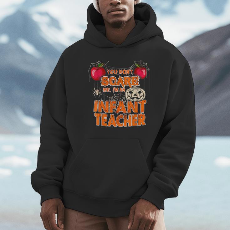 You Won't Scare Me I'm An Infant Teacher Men Women Unisex Hoodie, novelty gifts, funny gifts You Won't Scare Me I'm An Infant Teacher Men Women Unisex Hoodie, novelty gifts, funny gifts