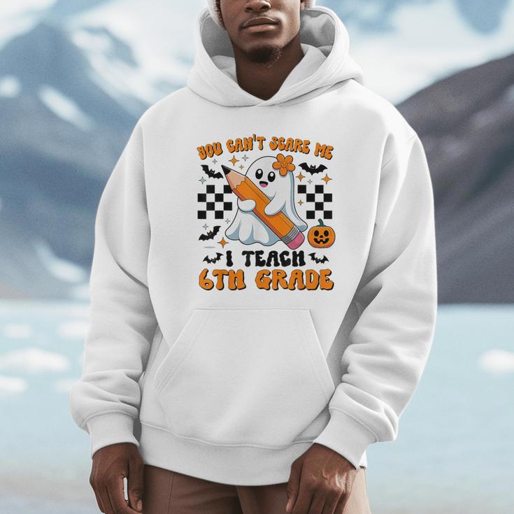 You Can't Scare Me I Teach 6th Grade Retro Teacher Halloween Unisex Hoodie, novelty gifts, funny gifts You Can't Scare Me I Teach 6th Grade Retro Teacher Halloween Unisex Hoodie, novelty gifts, funny gifts