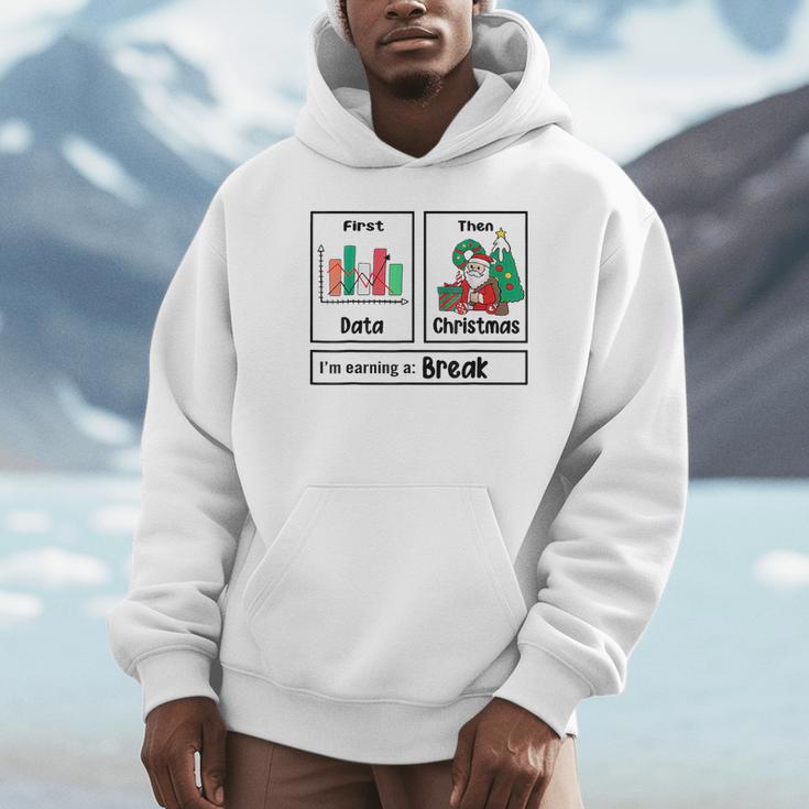 First Data Then Christmas I'm Earning A Break Sped Teacher Men Women Unisex Hoodie, novelty gifts, funny gifts First Data Then Christmas I'm Earning A Break Sped Teacher Men Women Unisex Hoodie, novelty gifts, funny gifts