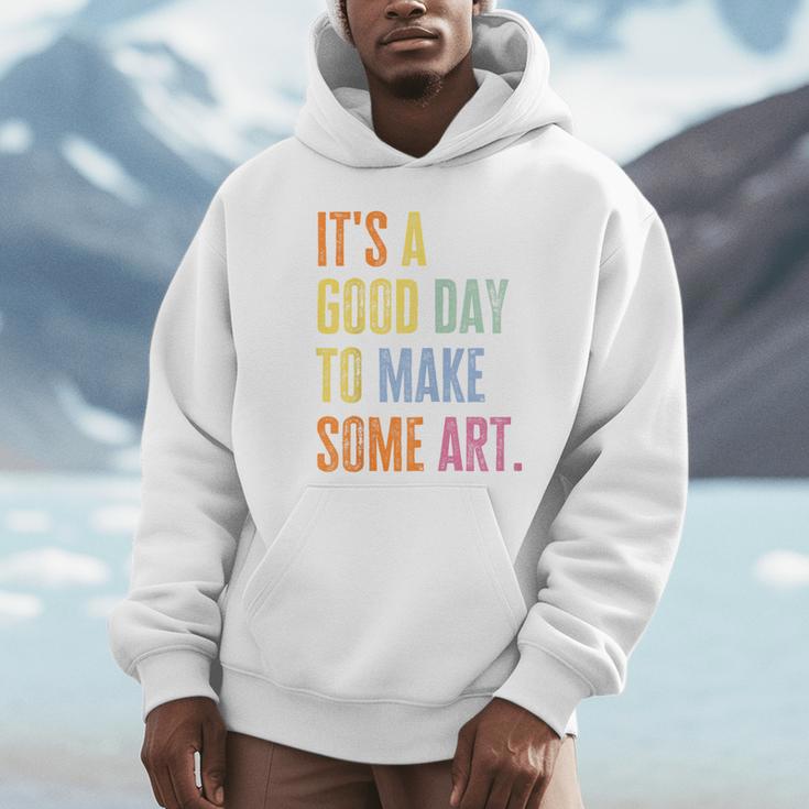 It's A Good Day To Make Art Artist Teacher Painter Unisex Hoodie, novelty gifts, funny gifts It's A Good Day To Make Art Artist Teacher Painter Unisex Hoodie, novelty gifts, funny gifts