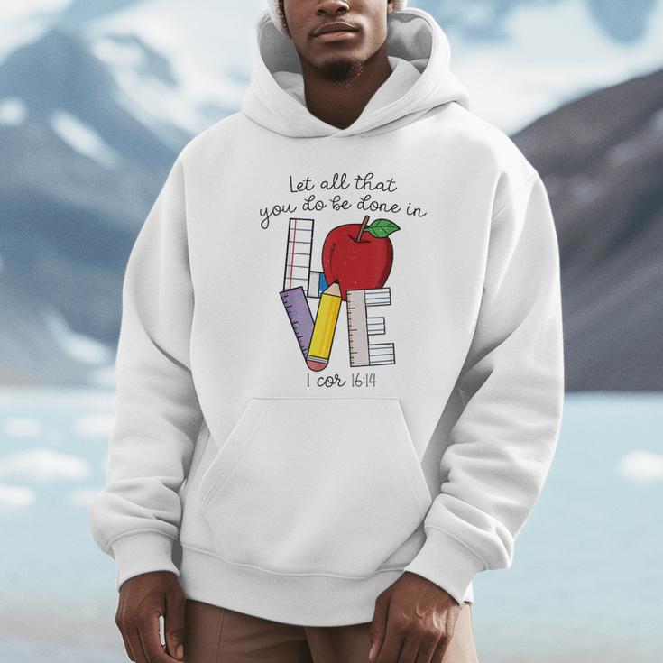 Let All That You Do Be Done In Love Christian Teacher Unisex Hoodie, novelty gifts, funny gifts