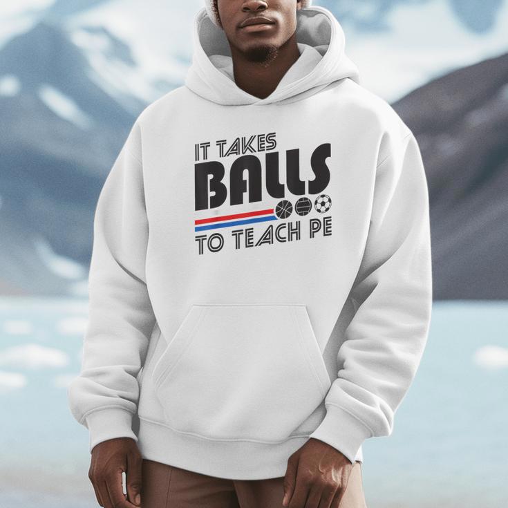 It Takes Balls To Teach PE Gym Teacher Unisex Hoodie, novelty gifts, funny gifts It Takes Balls To Teach PE Gym Teacher Unisex Hoodie, novelty gifts, funny gifts