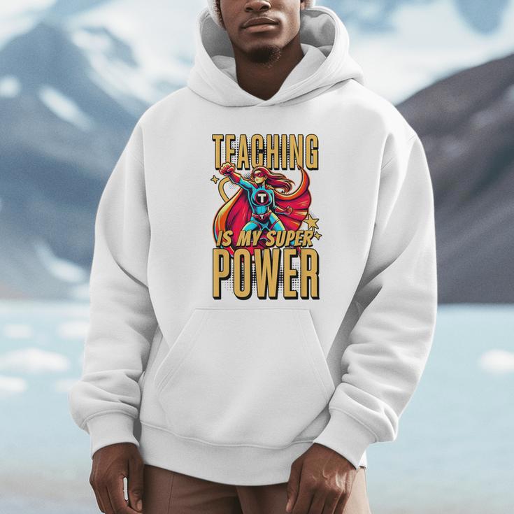 Teaching Is My Super Power Superhero Teacher Unisex Hoodie, novelty gifts, funny gifts Teaching Is My Super Power Superhero Teacher Unisex Hoodie, novelty gifts, funny gifts