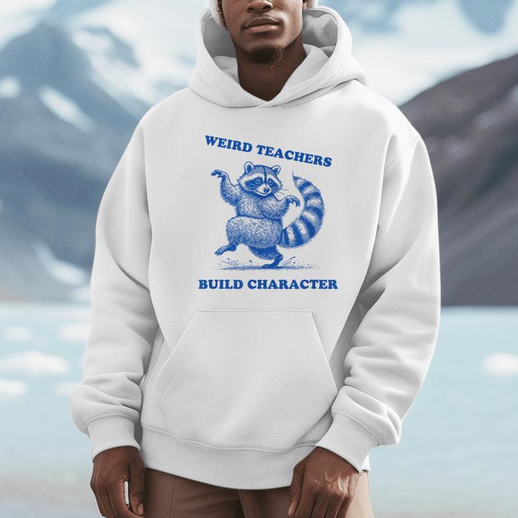 Weird Teachers Build Character Shirt Raccoon Dancing Unisex Hoodie, novelty gifts, funny gifts