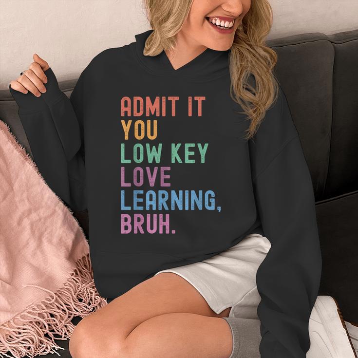 Admit It You Low Key Love Learning Bruh Teachers Women Unisex Hoodie, funny design