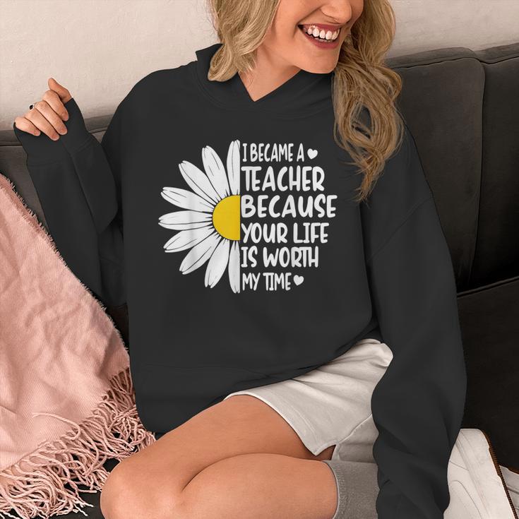 i Became a Teacher Because Your Life Is Worth My Time Unisex Hoodie, funny design i Became a Teacher Because Your Life Is Worth My Time Unisex Hoodie, funny design