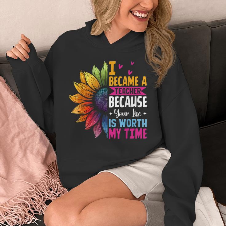 Cute I Became A Teacher Because Your Life Is Worth My Time Unisex Hoodie, funny design