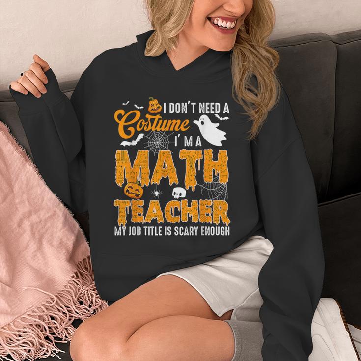 I Don't Need a Costume I'm A Math Teacher Halloween Costume Unisex Hoodie, funny design