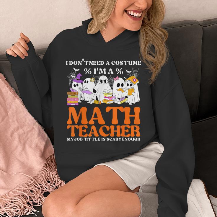 I Don't Need A Costume I'm A Math Teacher Halloween Women Unisex Hoodie, funny design