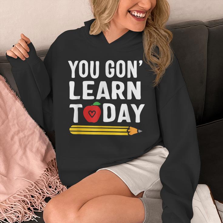 You Gon' Learn Today First Day Of School Teacher Men Women Kids Unisex Hoodie, funny design You Gon' Learn Today First Day Of School Teacher Men Women Kids Unisex Hoodie, funny design