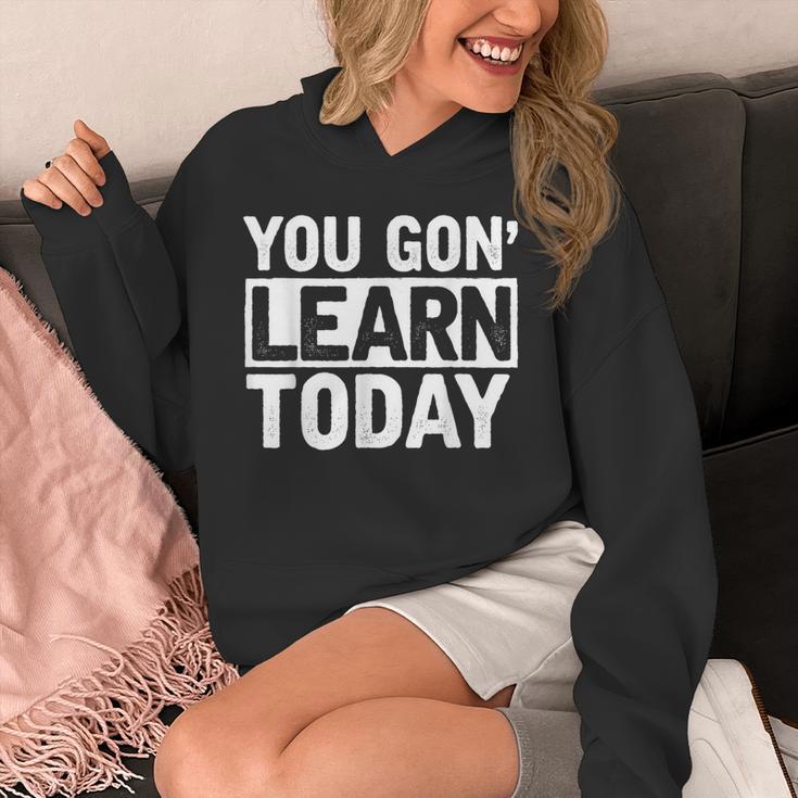 You Gon Learn Today Teacher Teaching Unisex Hoodie, funny design