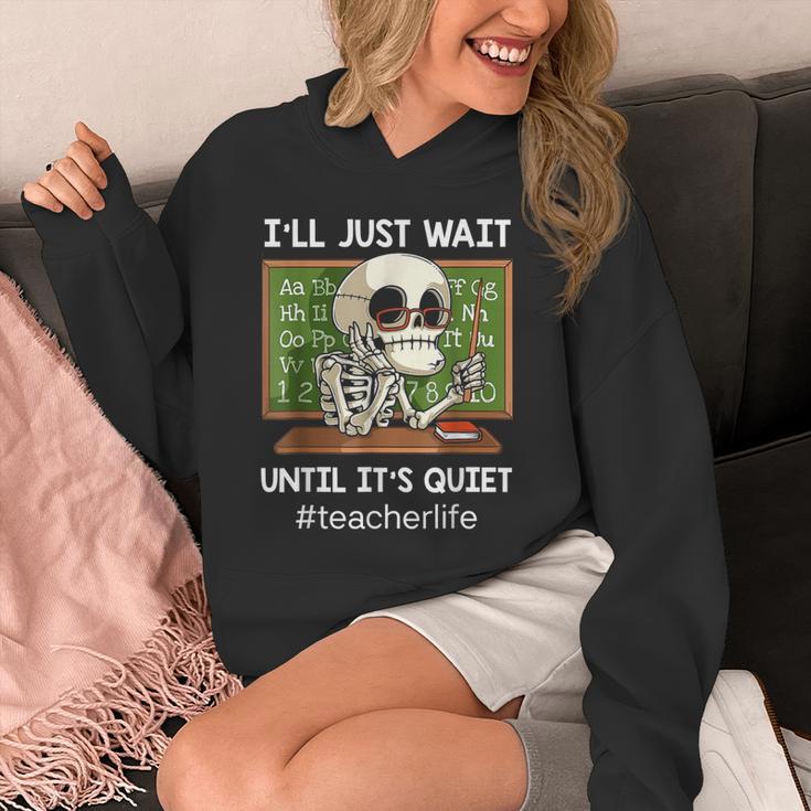 I'Ll Just Wait Until It's Quiet Sarcastic Teacher Unisex Hoodie, funny design I'Ll Just Wait Until It's Quiet Sarcastic Teacher Unisex Hoodie, funny design
