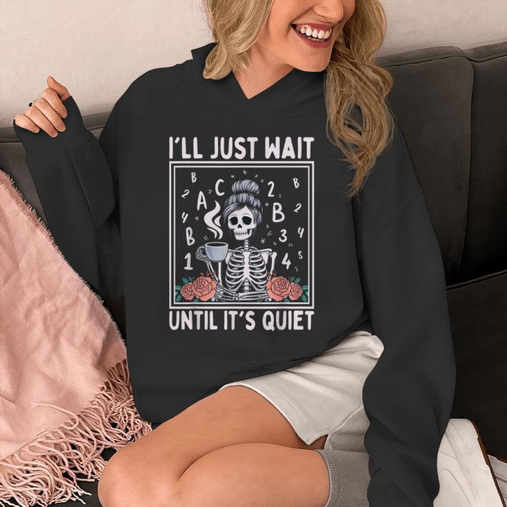 I'Ll Just Wait Until It's Quiet Skeleton Coffee Teacher Unisex Hoodie, funny design