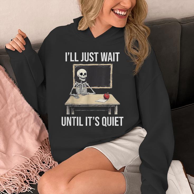 I'Ll Just Wait Until It's Quiet Skeleton Teacher Halloween Unisex Hoodie, funny design I'Ll Just Wait Until It's Quiet Skeleton Teacher Halloween Unisex Hoodie, funny design
