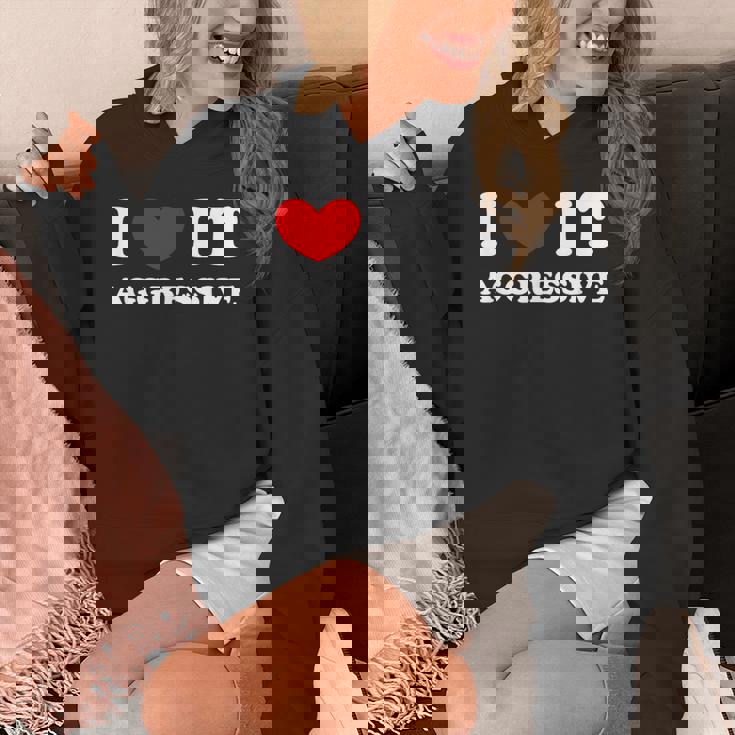 I Love It Aggressive 私はそれが攻撃的であるのが大好きです パーカー