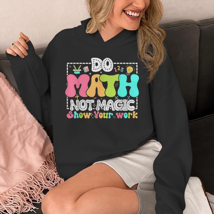 Do Math Not Magic Show Your Work Math Teacher Unisex Hoodie, funny design