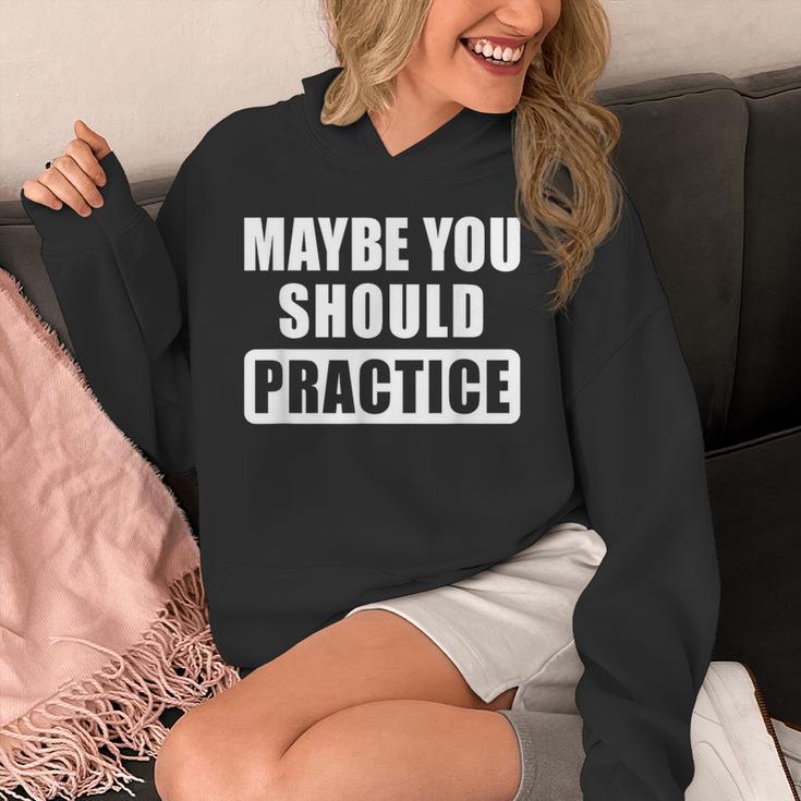 Maybe You Should Practice Music Teacher Band Director Unisex Hoodie, funny design Maybe You Should Practice Music Teacher Band Director Unisex Hoodie, funny design