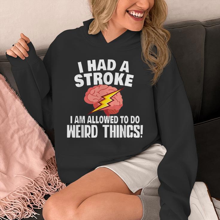 I Had Stroke I Am Allowed To Do Weird Things Hoodie I Had Stroke I Am Allowed To Do Weird Things Hoodie