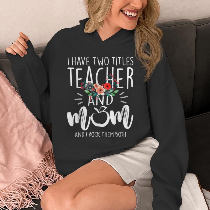 I Have Two Titles Teacher And Mom And I Rock Them Both Unisex Hoodie, Couple Gifts, funny design I Have Two Titles Teacher And Mom And I Rock Them Both Unisex Hoodie, Couple Gifts, funny design