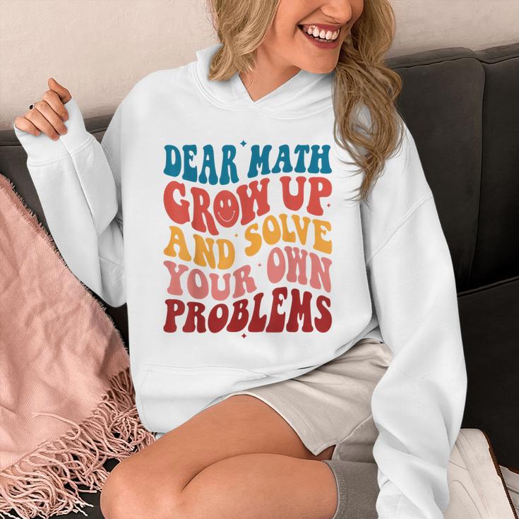 Dear Math Grow Up And Solve Your Own Problems Teens Teacher Unisex Hoodie, funny design Dear Math Grow Up And Solve Your Own Problems Teens Teacher Unisex Hoodie, funny design