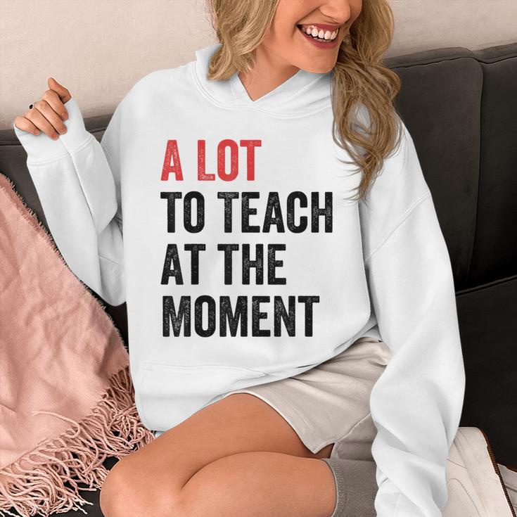 A Lot To Teach At The Moment Women's Teacher Tee Unisex Hoodie, funny design