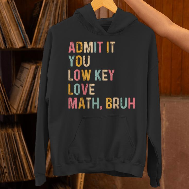 Admit It You Low Key Love Math Bruh Math Teacher Unisex Hoodie, gift for family, gift for coworker