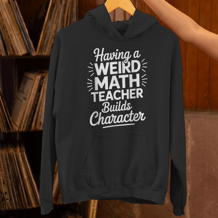 Algebra Lover Having A Weird Math Teacher Builds Character Unisex Hoodie, gift for family, gift for coworker Algebra Lover Having A Weird Math Teacher Builds Character Unisex Hoodie, gift for family, gift for coworker