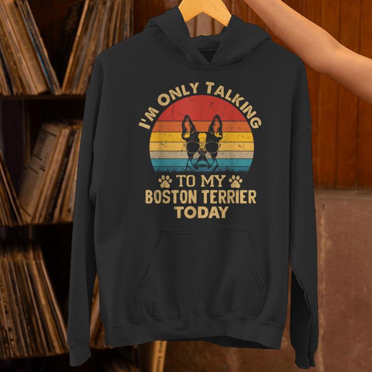 Boston Terrier Lover I'm Only Talking To My Dog Today Unisex Hoodie, gift for family, gift for coworker