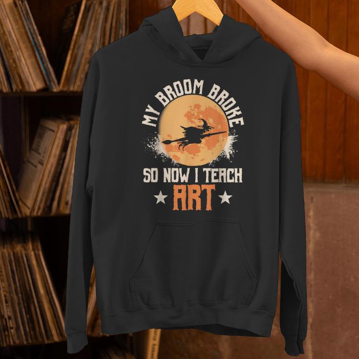 My Broom Broke So Now I Teach Art Teacher Halloween Costume For Men Women Unisex Hoodie, gift for family, gift for coworker