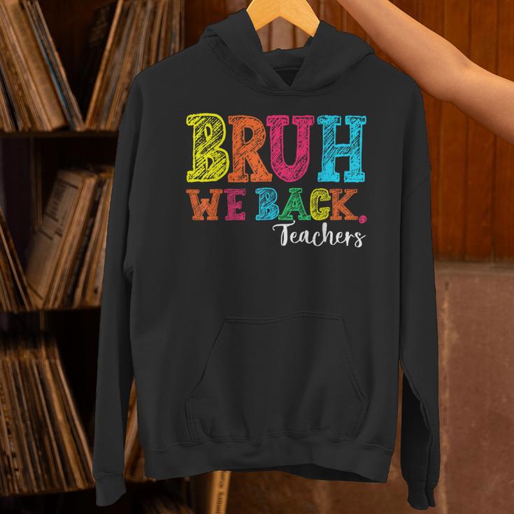 Bruh We Back Teacher First Day Of School Back To School Unisex Hoodie, gift for family, gift for coworker