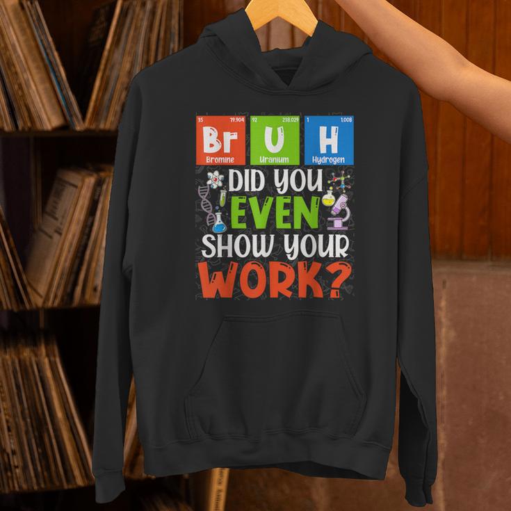 Bruh Did You Even Show Your Work For Science Teachers For Men Women Unisex Hoodie, Science Teacher Hoodies, gift for family, gift for coworker