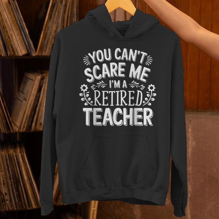 You Can't Scare Me I'm A Retired Teacher Ex-Teacher Teaching Unisex Hoodie, gift for family, gift for coworker You Can't Scare Me I'm A Retired Teacher Ex-Teacher Teaching Unisex Hoodie, gift for family, gift for coworker