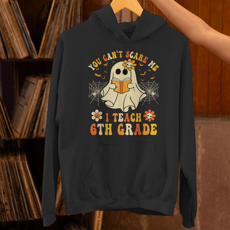 You Can't Scare Me I Teach 6th Grade Halloween Teacher Ghost Unisex Hoodie, gift for family, gift for coworker You Can't Scare Me I Teach 6th Grade Halloween Teacher Ghost Unisex Hoodie, gift for family, gift for coworker
