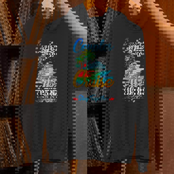 Couples That Cruise Together Stay Together Couples Cruising Unisex Hoodie Couples That Cruise Together Stay Together Couples Cruising Unisex Hoodie