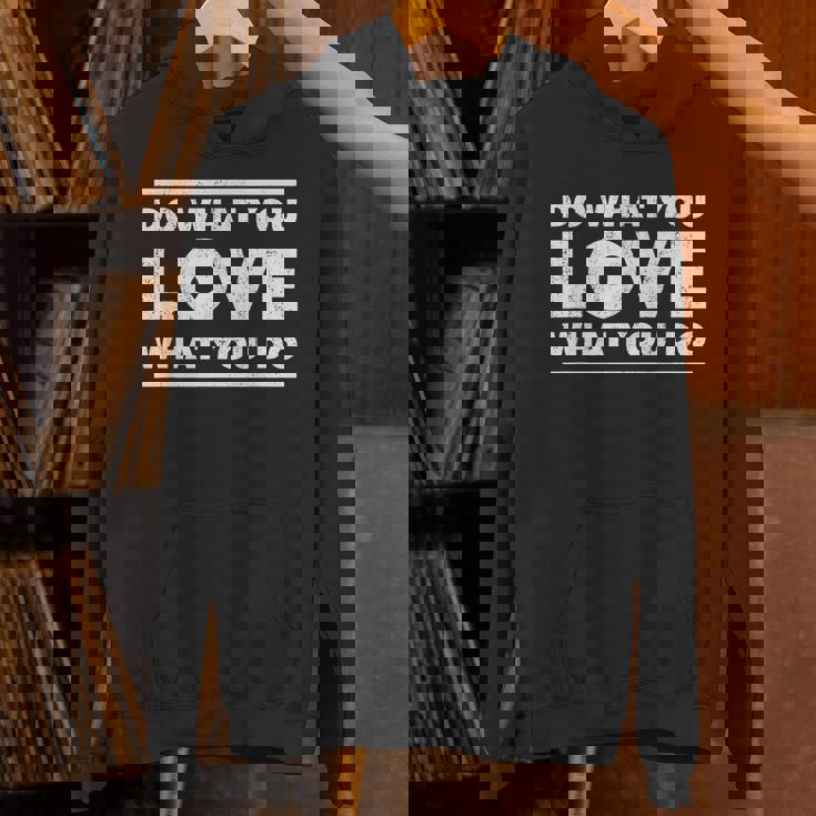 Do What You Love What You Do インスピレーショナルな職業 パーカー