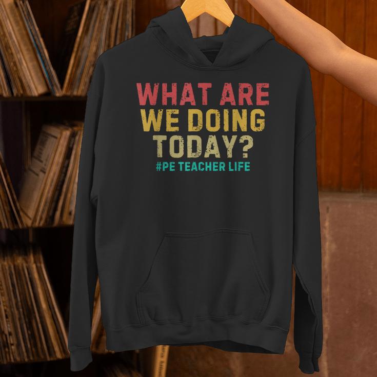 What Are We Doing Today PE Teacher Life Unisex Hoodie, Pe Teacher Hoodies, gift for family, gift for coworker What Are We Doing Today PE Teacher Life Unisex Hoodie, Pe Teacher Hoodies, gift for family, gift for coworker