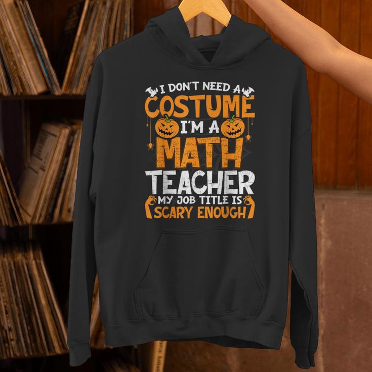 I Don't Need A Costume I'm Math Teacher Costume Halloween Unisex Hoodie, gift for family, gift for coworker I Don't Need A Costume I'm Math Teacher Costume Halloween Unisex Hoodie, gift for family, gift for coworker