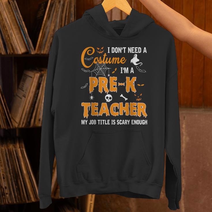 I Don't Need A Costume I'm A Pre-K Teacher Halloween Men Women Unisex Hoodie, gift for family, gift for coworker I Don't Need A Costume I'm A Pre-K Teacher Halloween Men Women Unisex Hoodie, gift for family, gift for coworker