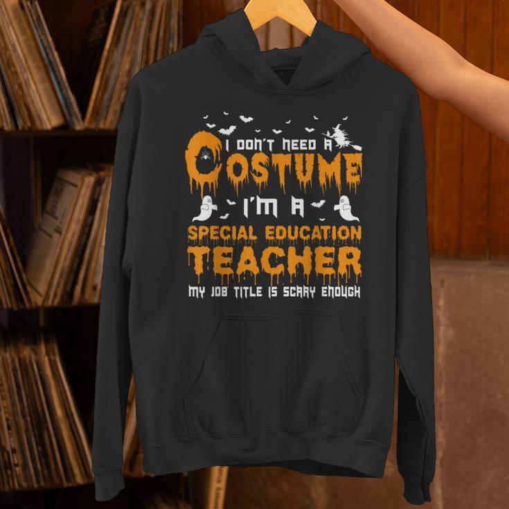 I Don't Need A Costume Special Education Teacher Halloween Unisex Hoodie, gift for family, gift for coworker